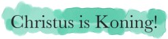 Christus is koning